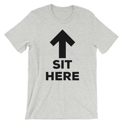 sit here shirt|Sitting Here T Shirt .